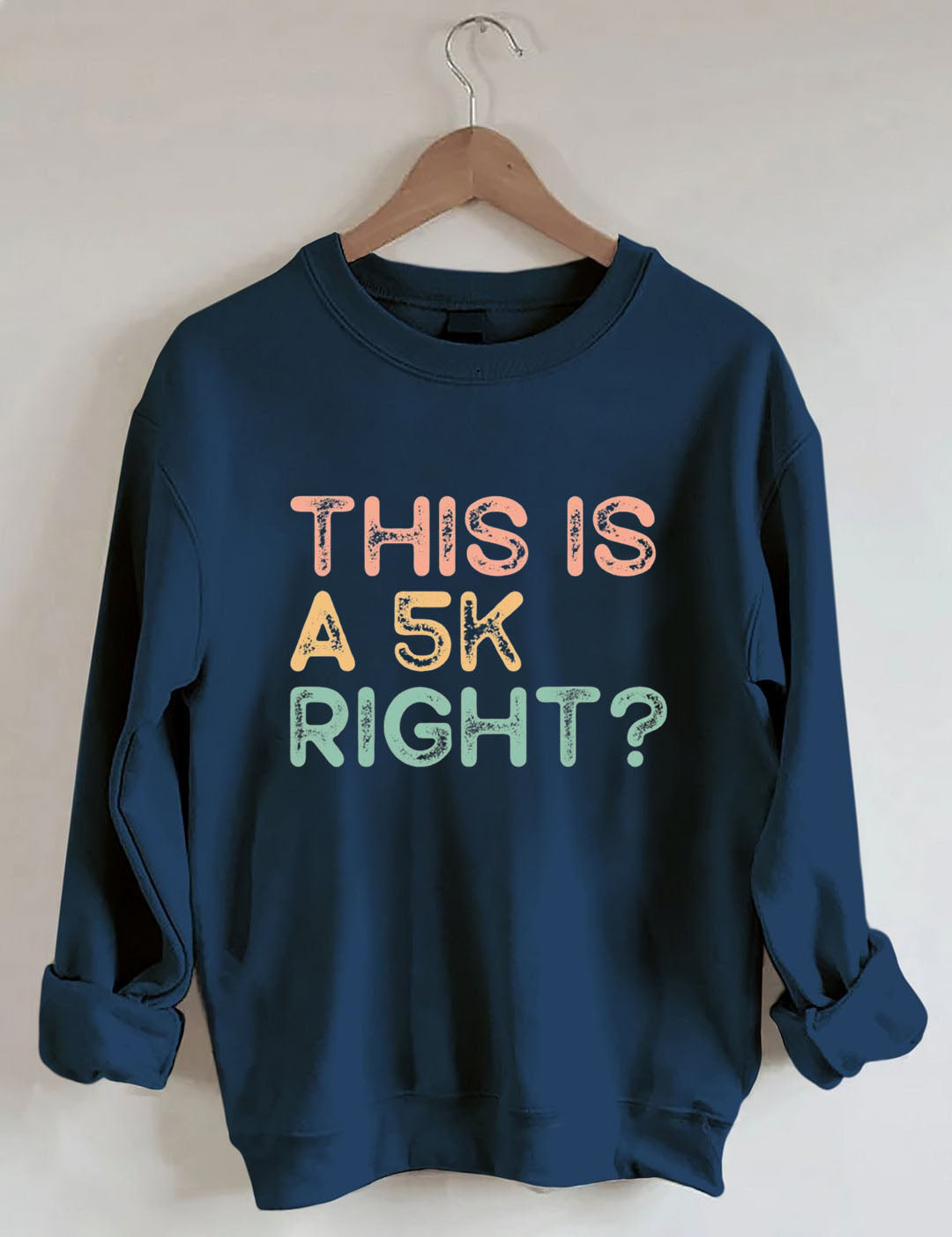 This Is A 5k Right? Running Sweatshirt