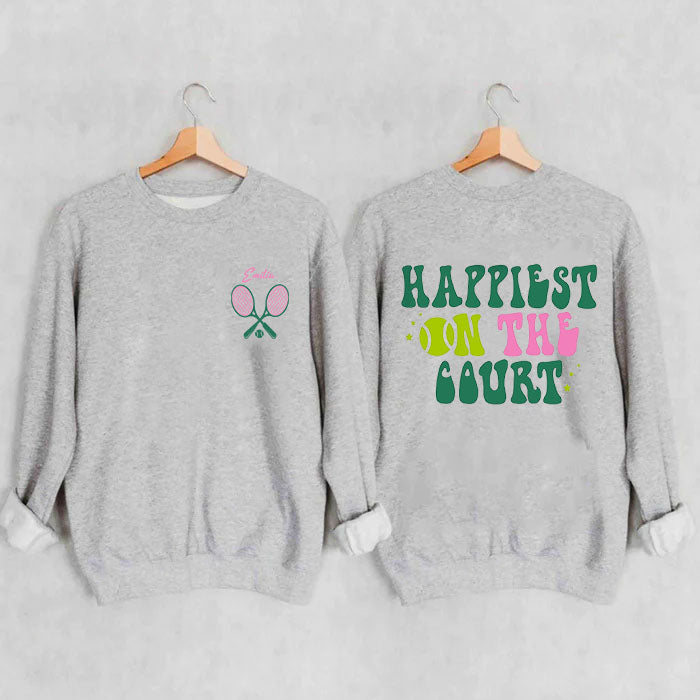 Custom Name Happiest on The Court Tennis Sweatshirt