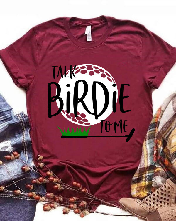 Talk Birdie To Me Funny Golf T-shirt