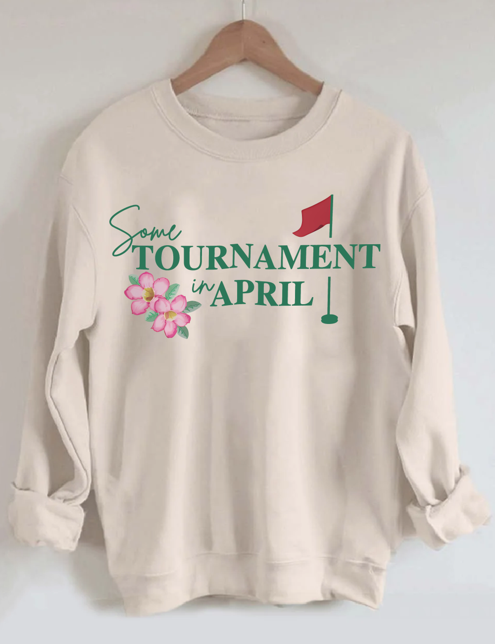 Some Tournament in April Golf Sweatshirt