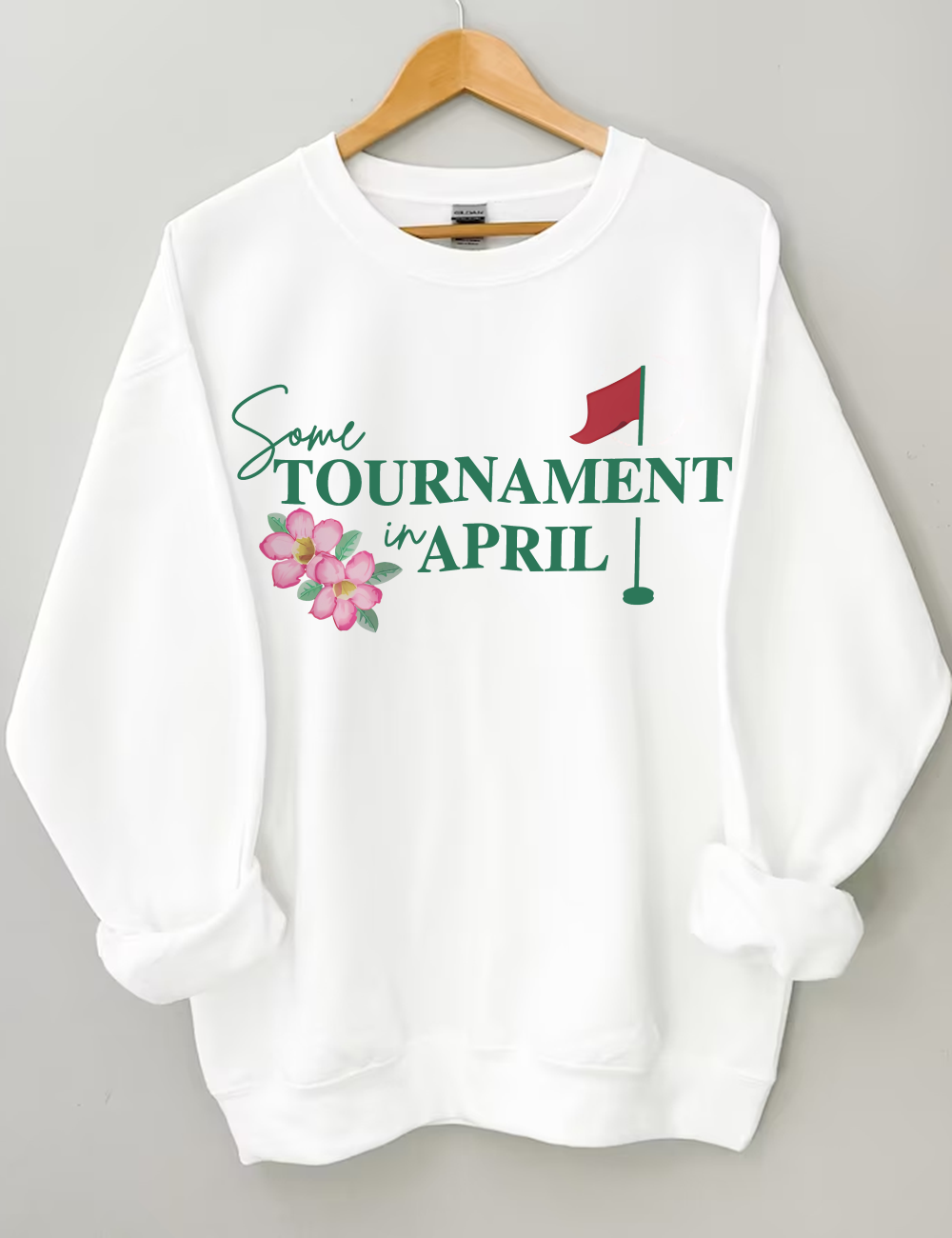 Some Tournament in April Golf Sweatshirt