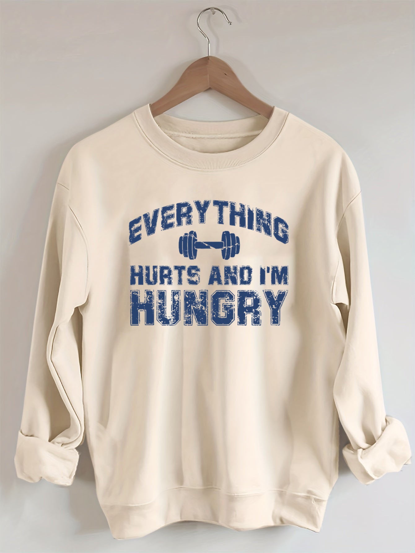 Everything Hurts And I'm Hungry Gym Sweatshirt