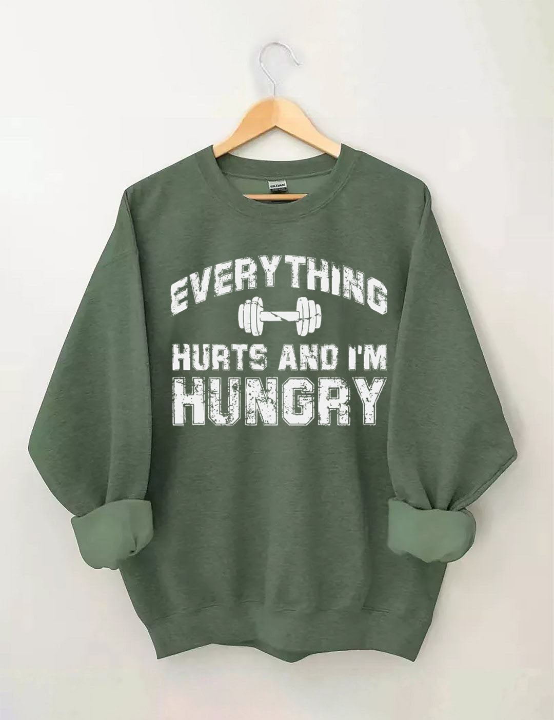 Everything Hurts And I'm Hungry Gym Sweatshirt