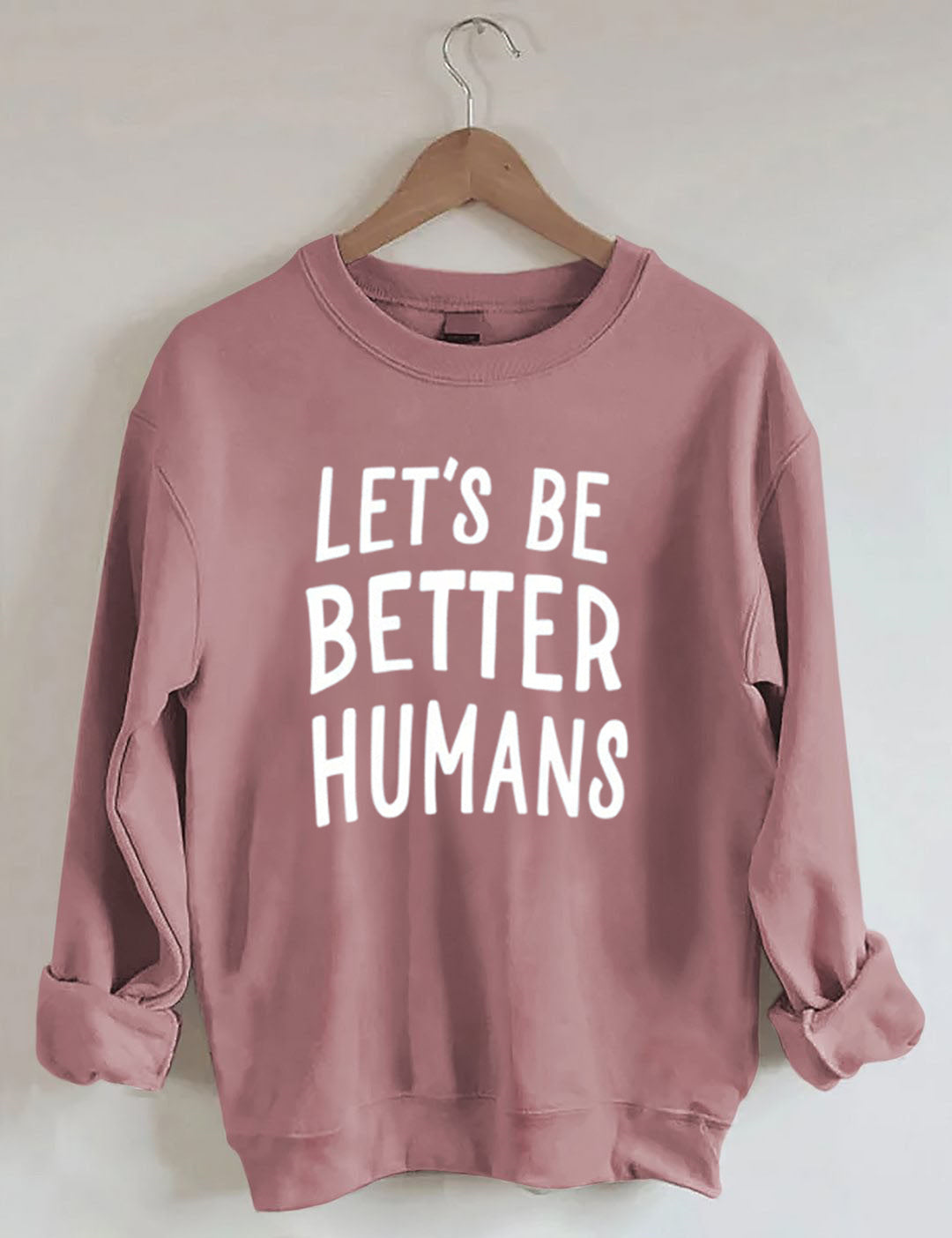 Let's Be Better Humans - Sweatshirt