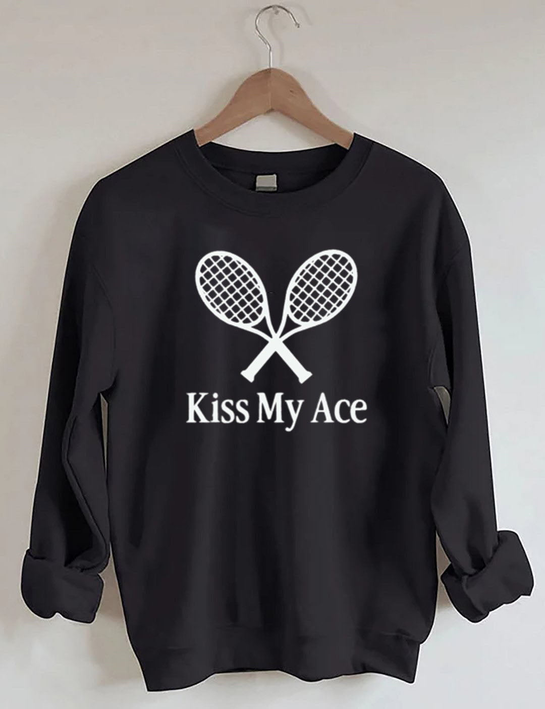 Kiss My Ace,Tennis Sweatshirt