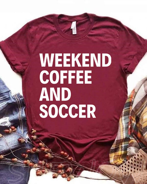 Weekend Coffee And Soccer T-shirt