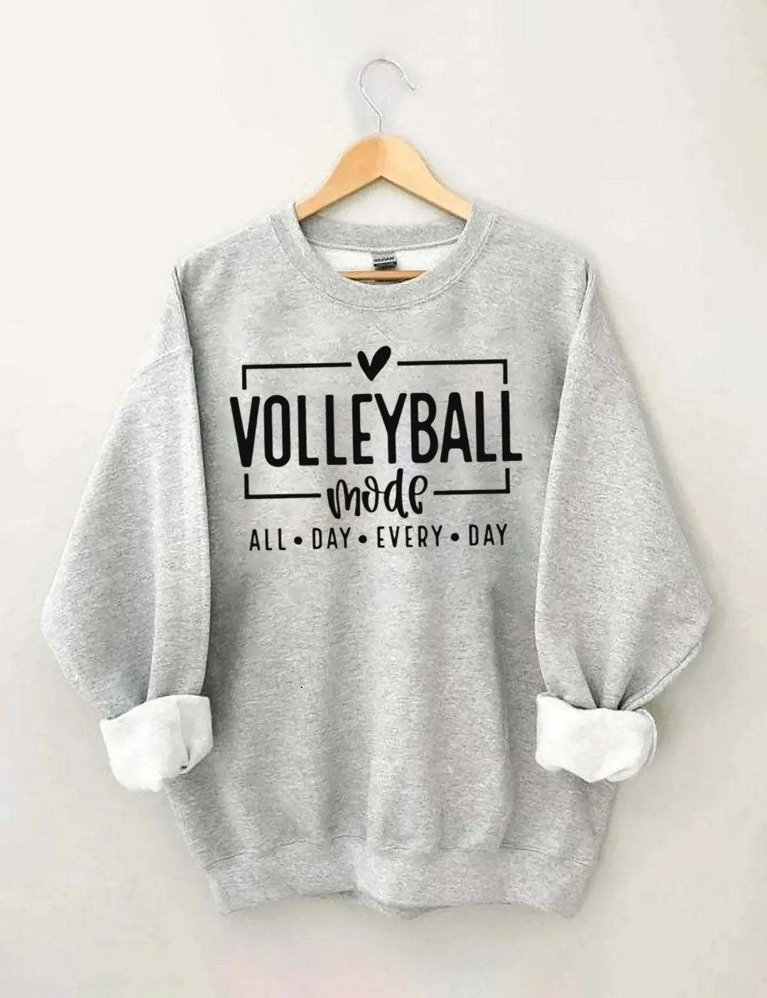 Volleyball Mode , All Day Every Day Sweatshirt