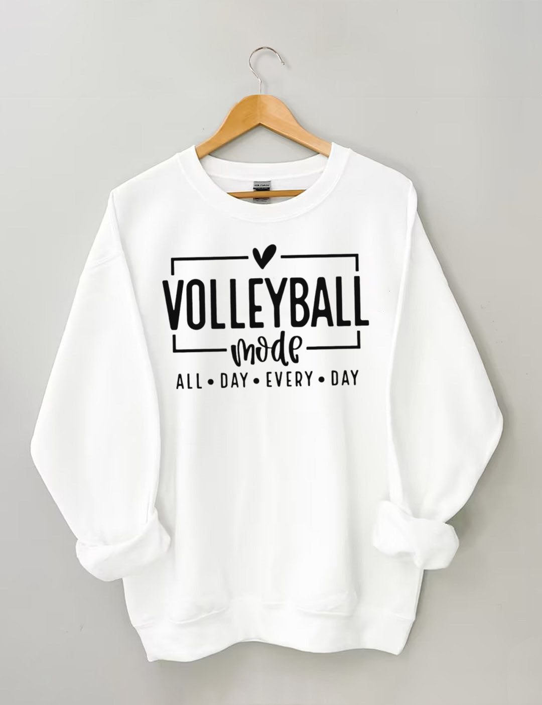 Volleyball Mode , All Day Every Day Sweatshirt