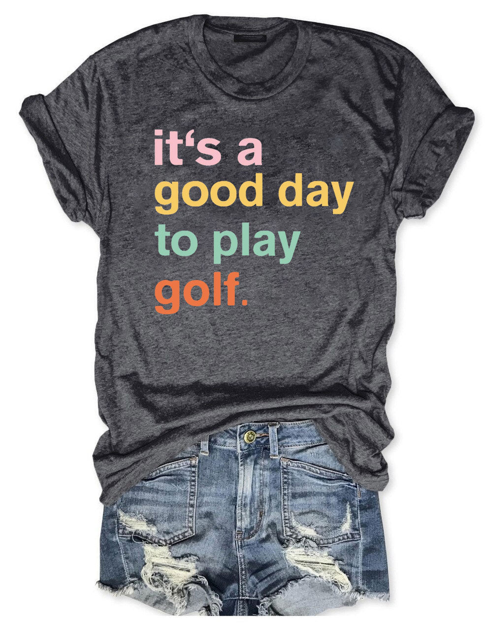 It's A Good Day To Play Golf T-Shirt