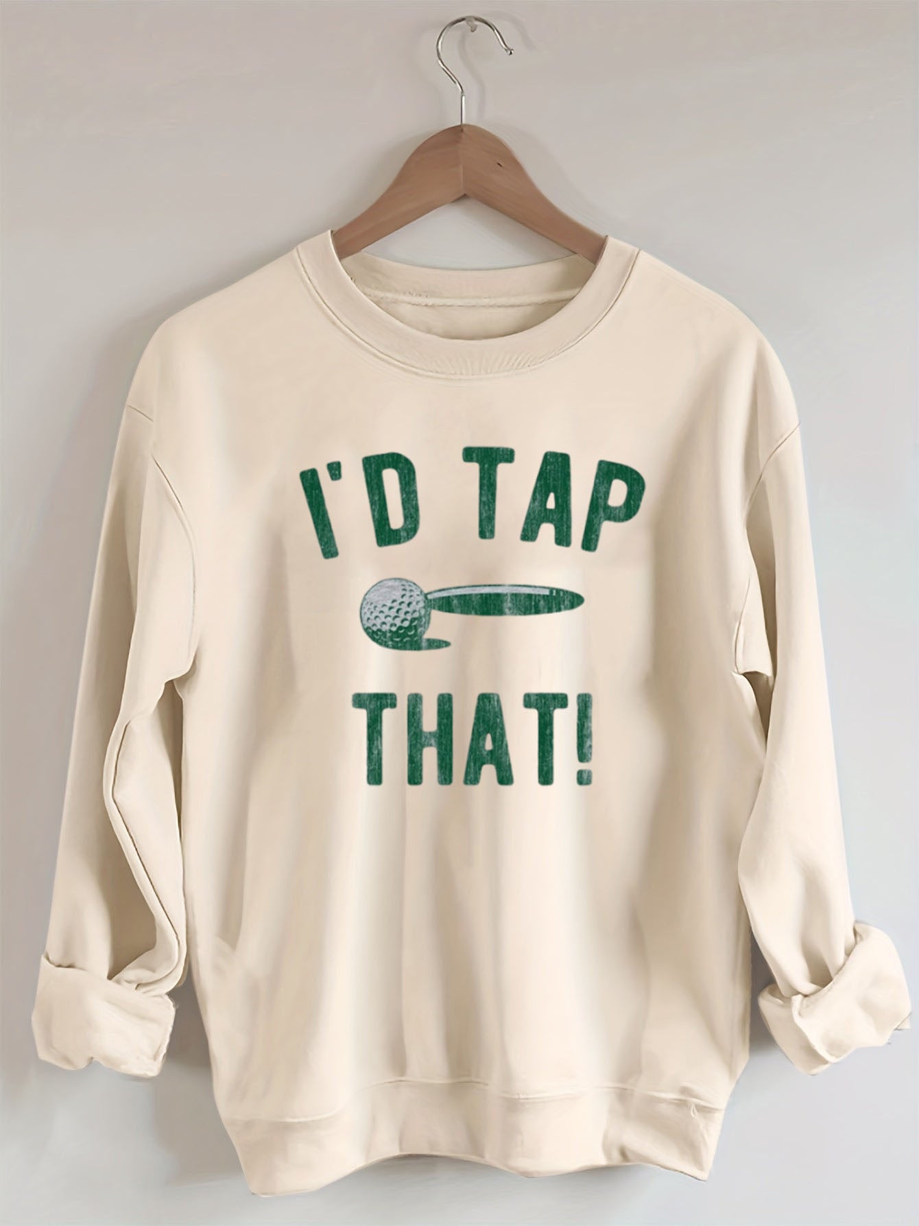 I'd Tap That Golf Sweatshirt