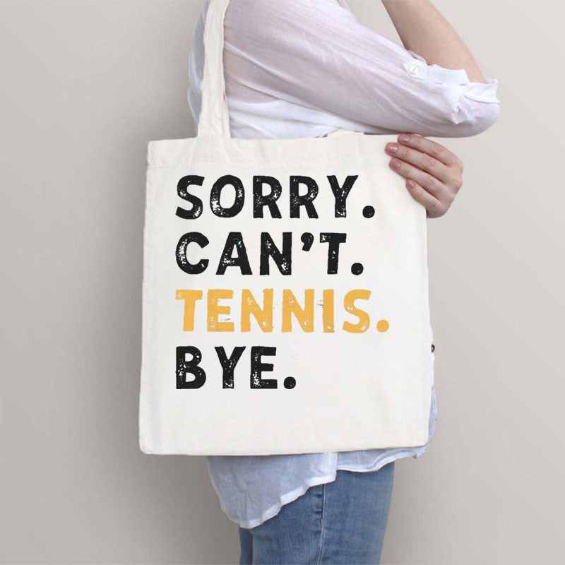 Sorry Can't Tennis Tote Bag
