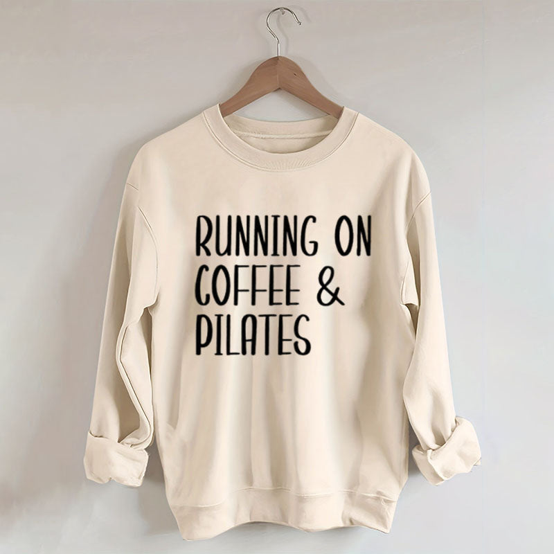 Running On Coffee And Pilates Sweatshirt