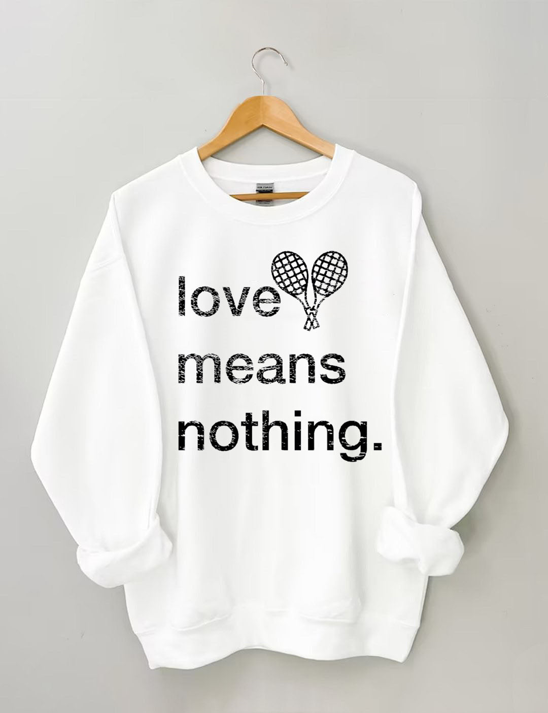 Love Means Nothing Tennis Sweatshirt