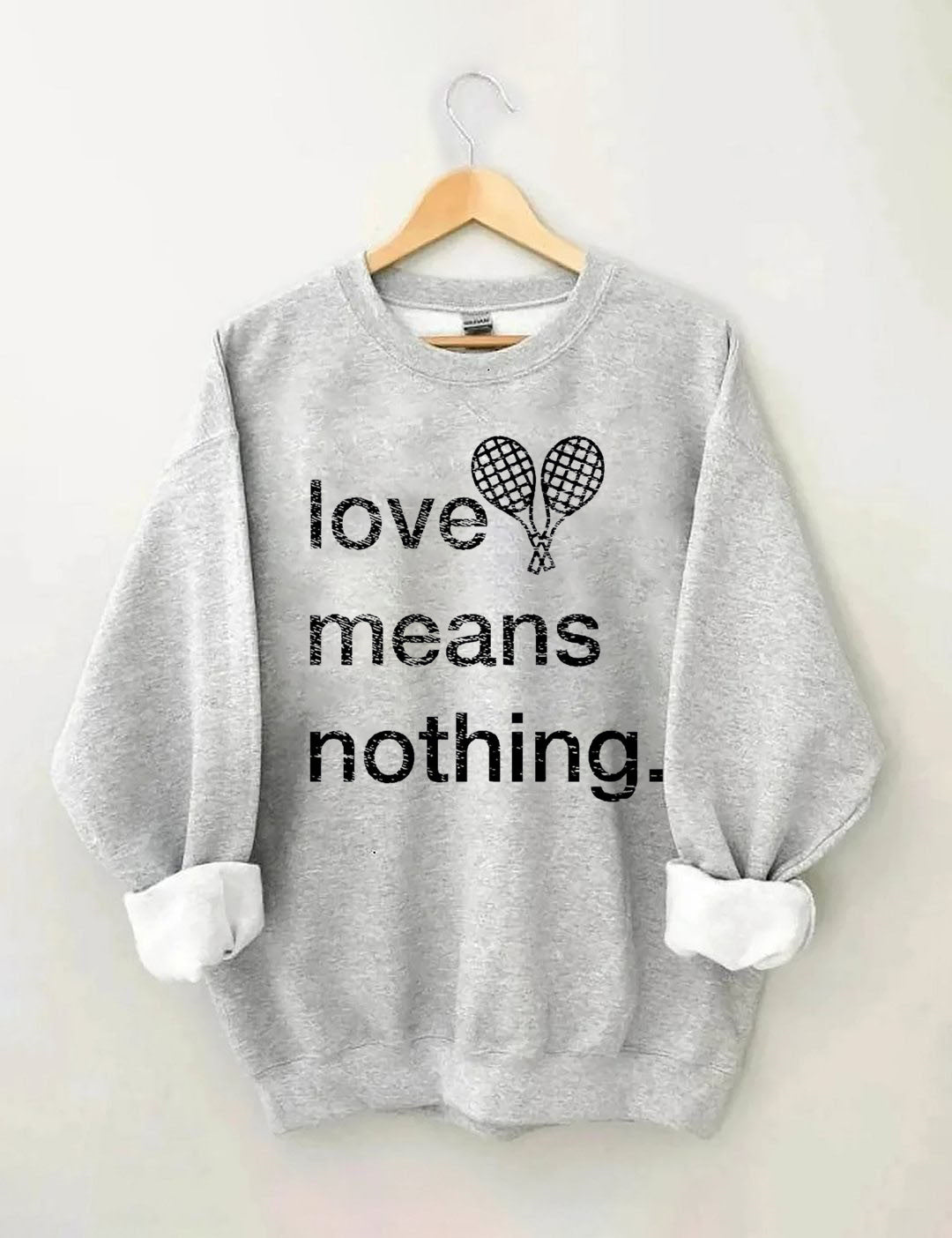 Love Means Nothing Tennis Sweatshirt