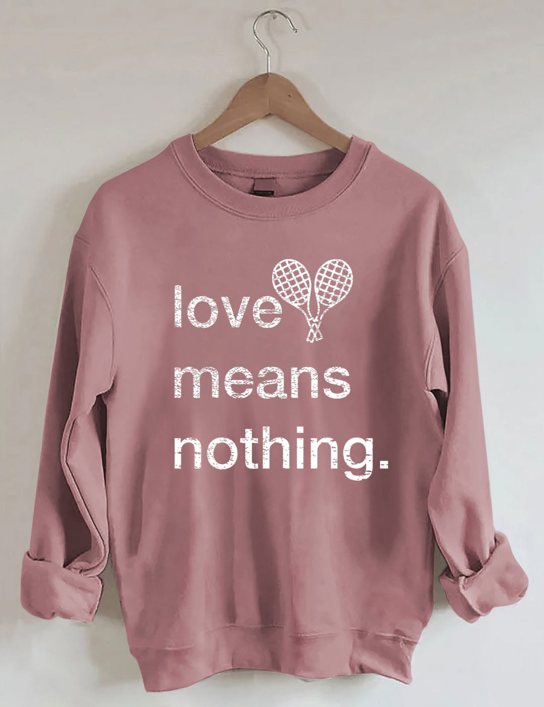 Love Means Nothing Tennis Sweatshirt