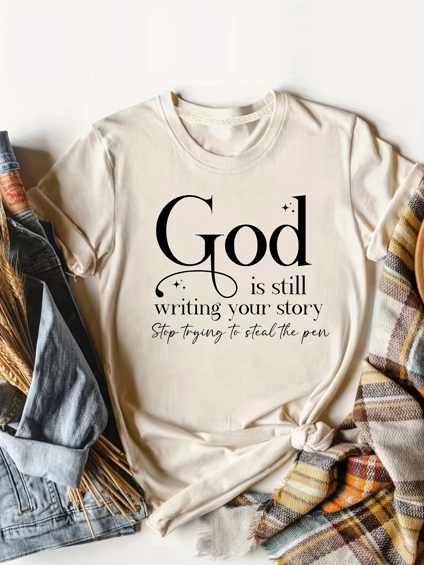 God is still writing your story T-shirt