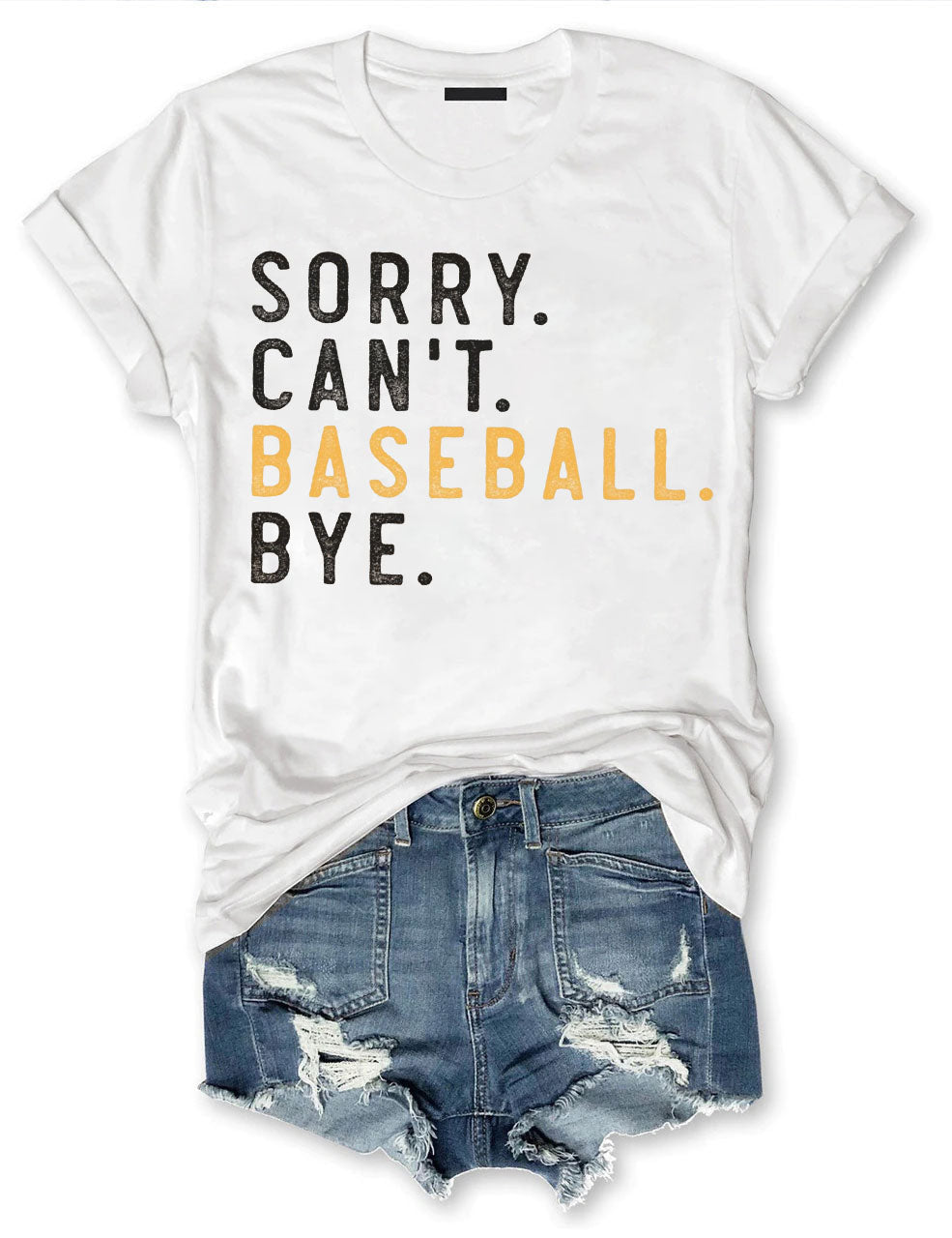 Sorry Can't Baseball Bye T-Shirt