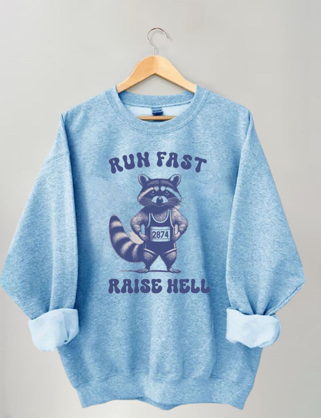 Run Fast Raise Hell,Funny Racoon Sweatshirt