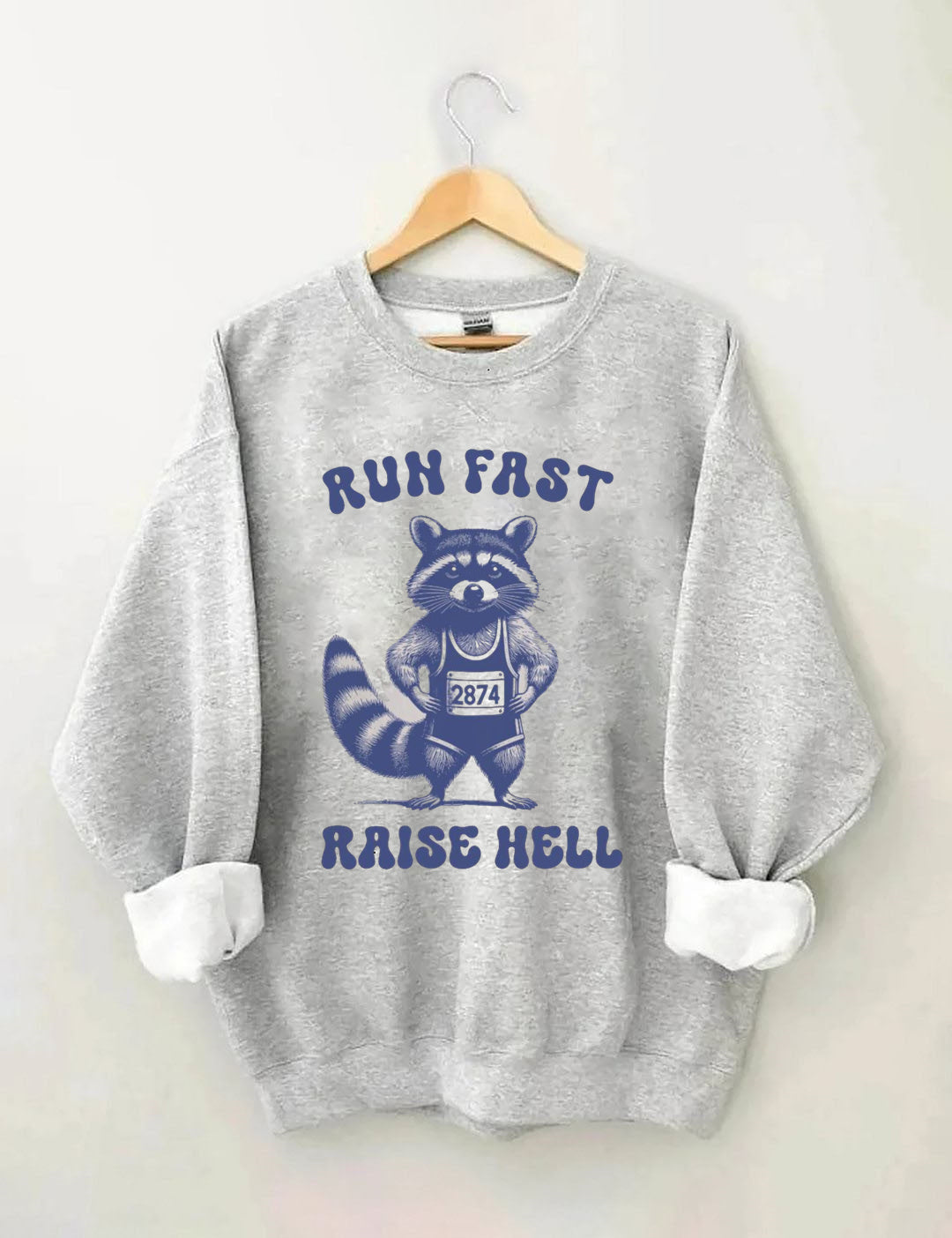 Run Fast Raise Hell,Funny Racoon Sweatshirt