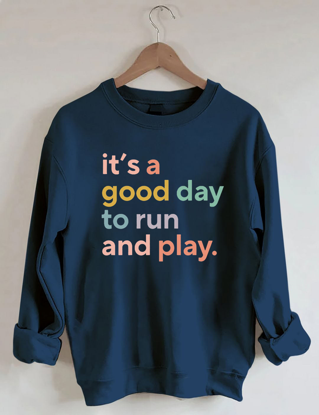 It's a Good Day to Run And Play Sweatshirt
