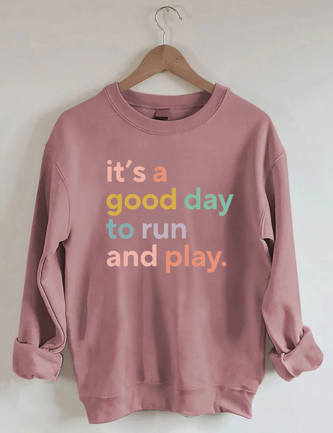 It's a Good Day to Run And Play Sweatshirt