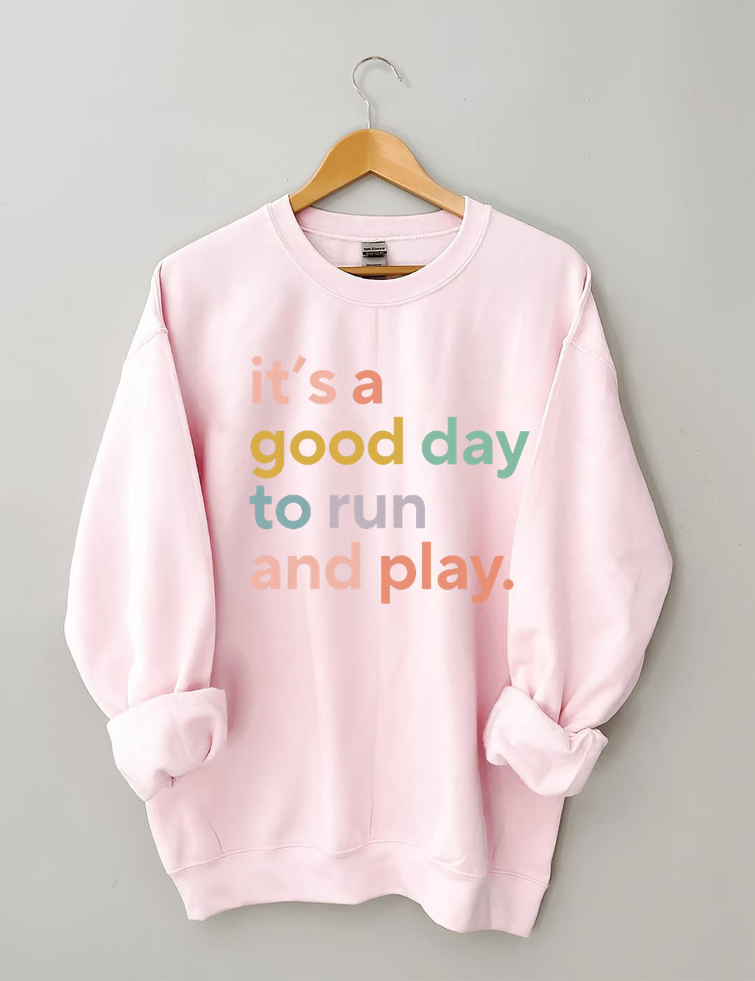 It's a Good Day to Run And Play Sweatshirt