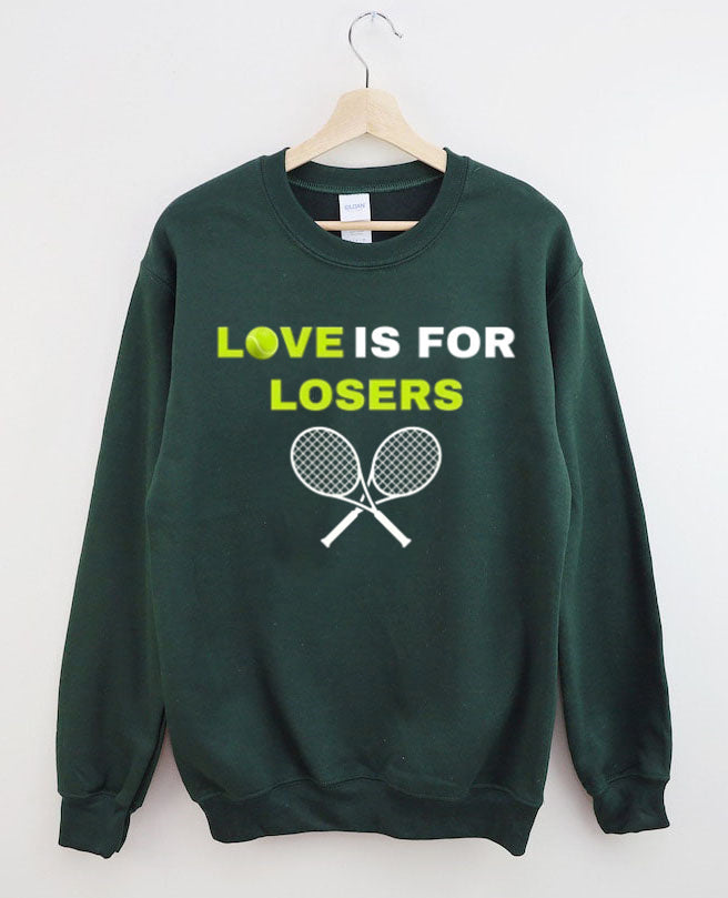 Love Is for Losers Tennis Sweatshirt