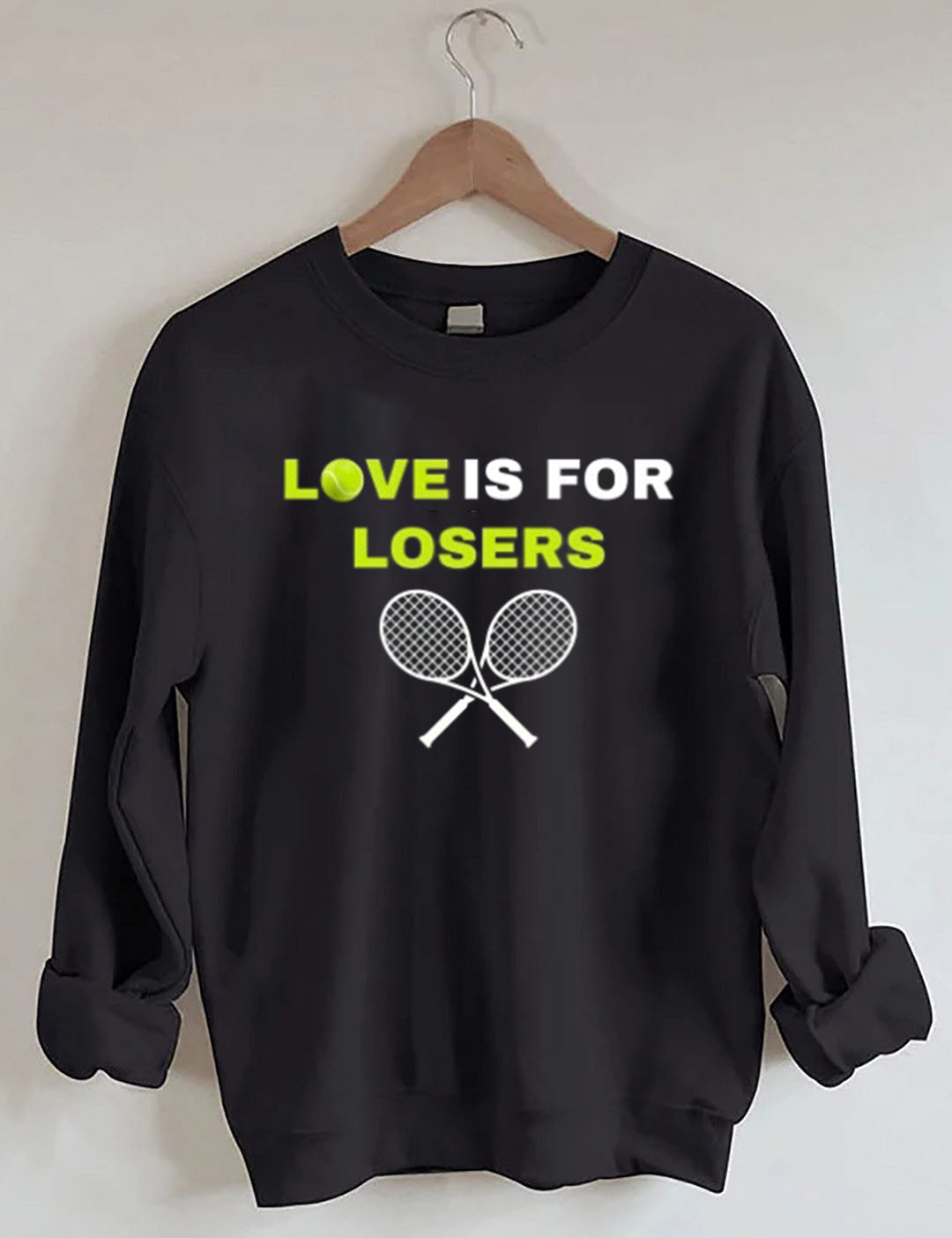 Love Is for Losers Tennis Sweatshirt