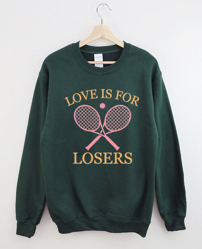 Love Is for Losers Tennis Sweatshirt