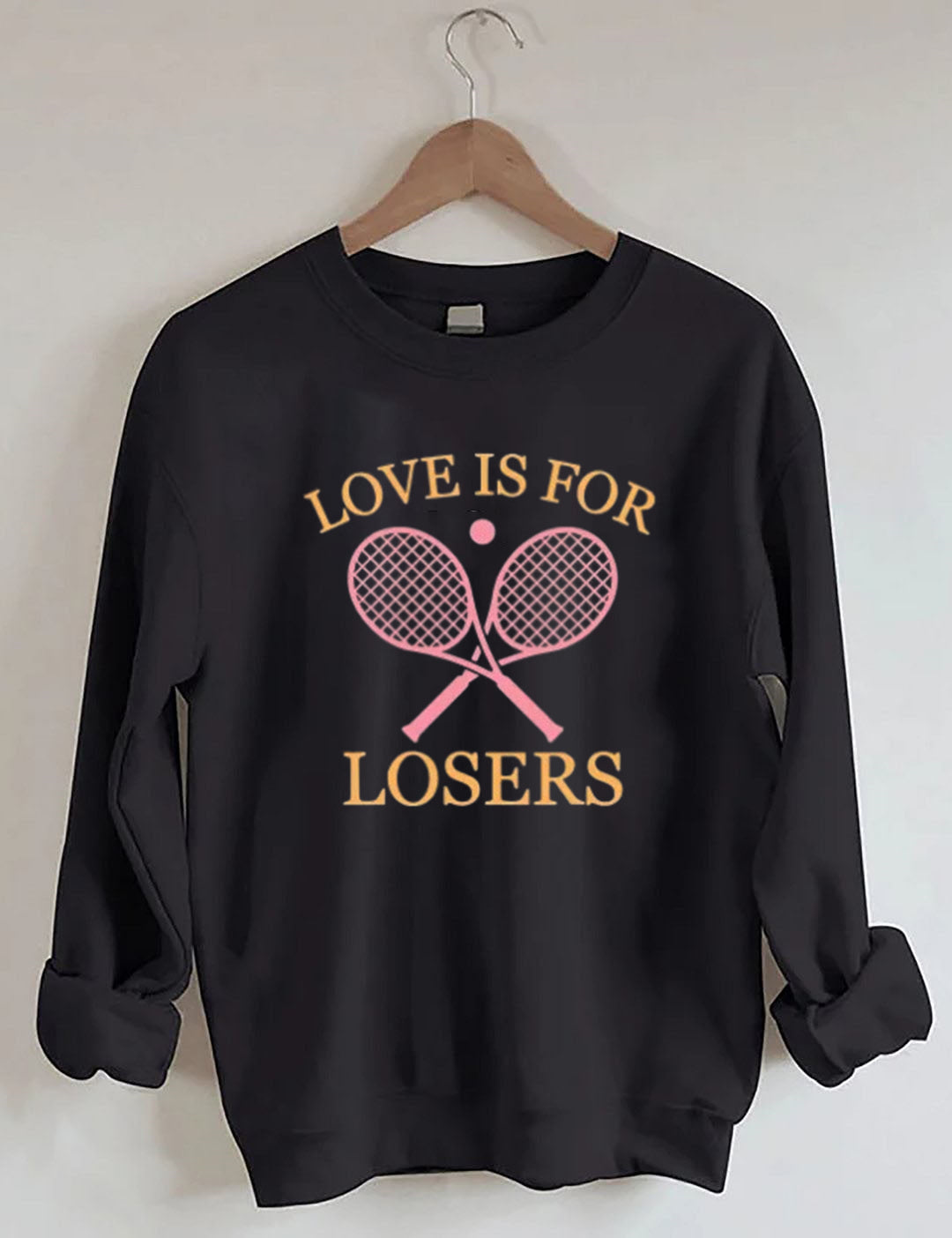 Love Is for Losers Tennis Sweatshirt