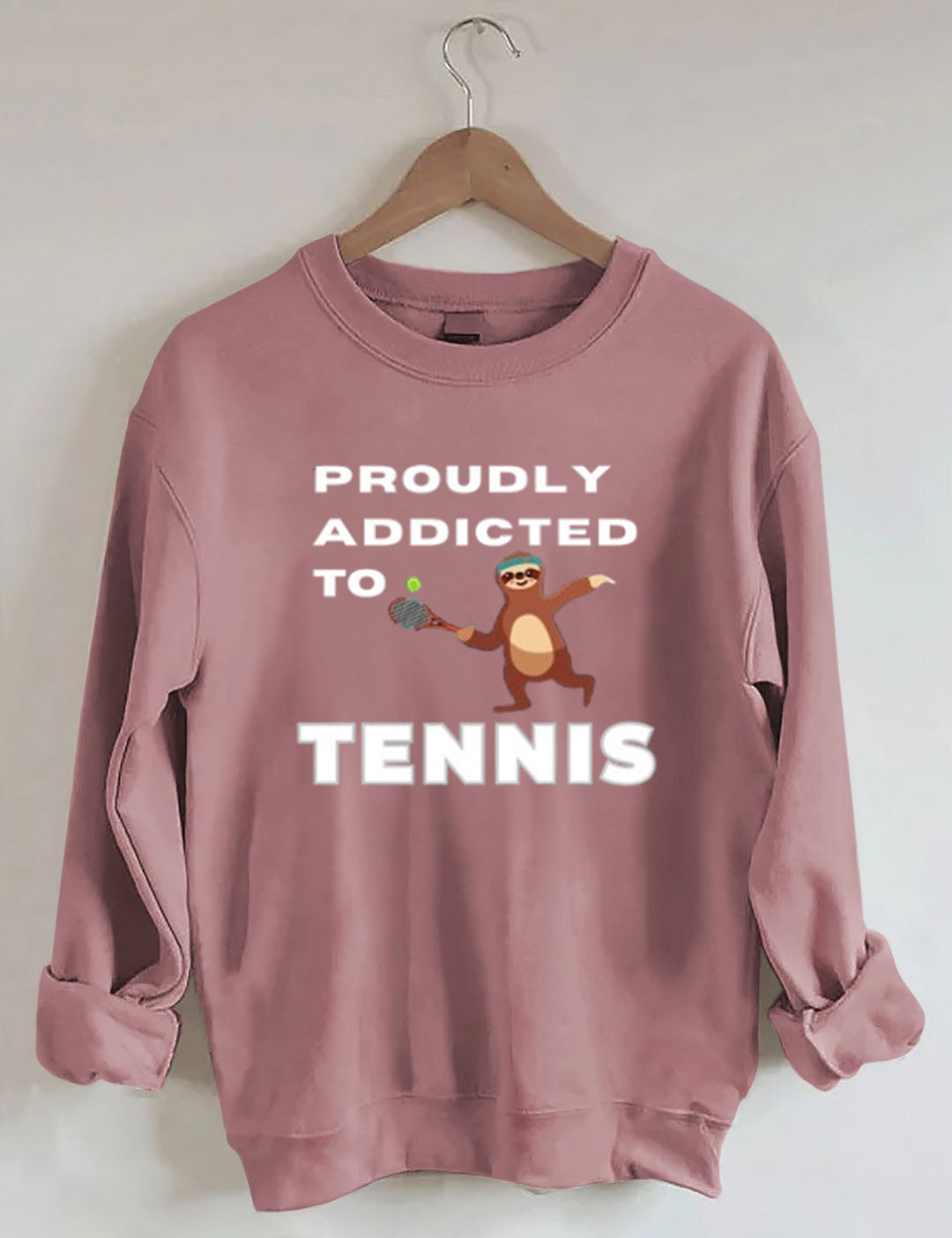Proudly addicted to tennis funny tennis player Sweatshirt