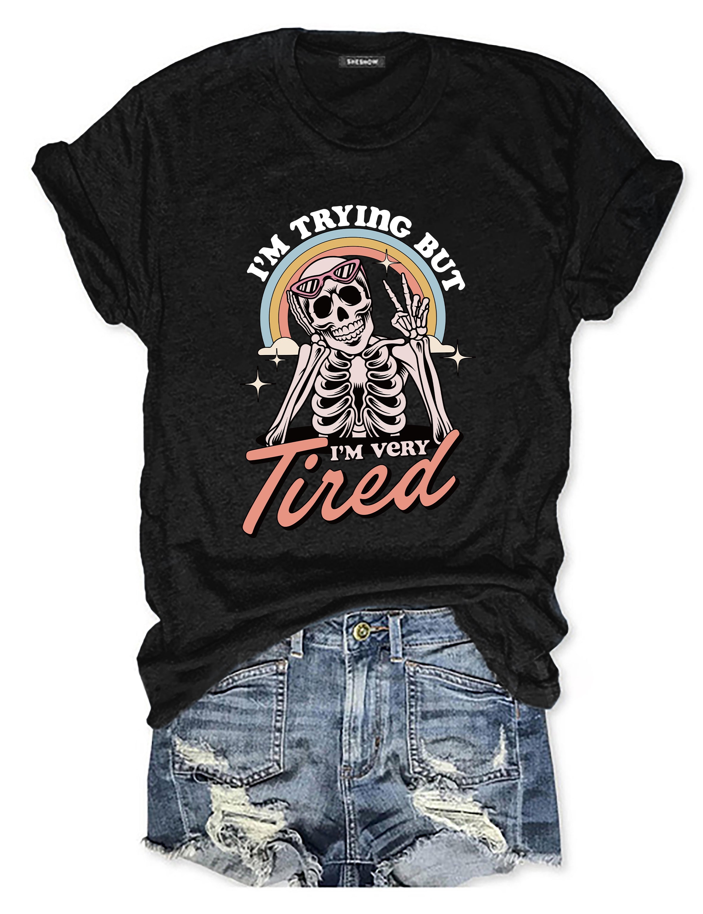 I'm Trying But I'm Very Tired T-Shirt