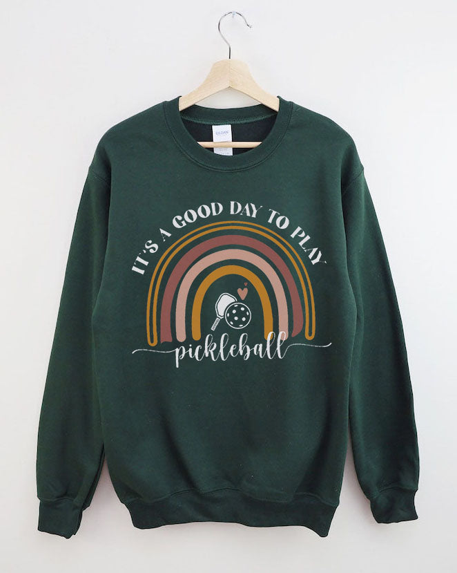 It's A Good Day To Play Pickleball Sweatshirt