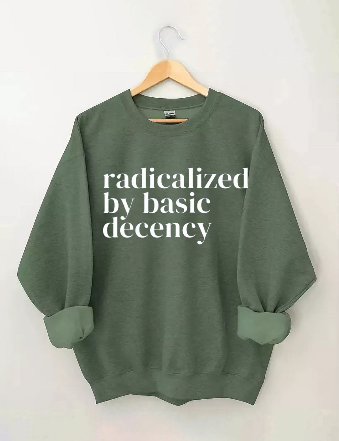 Radicalized By Basic Decency,Social Justice Activist Sweatshirt