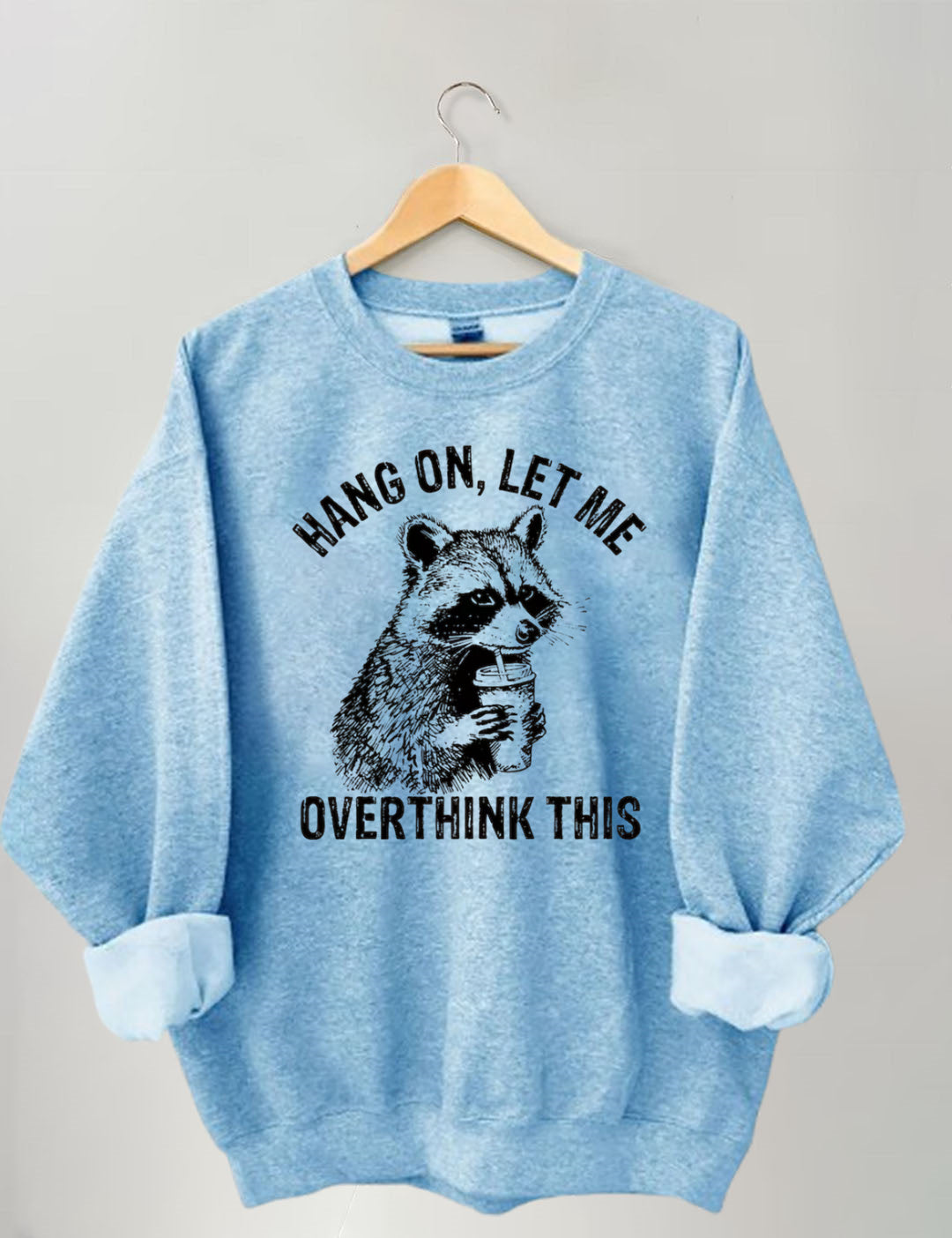 Hang On Let Me Overthink This Sweatshirt