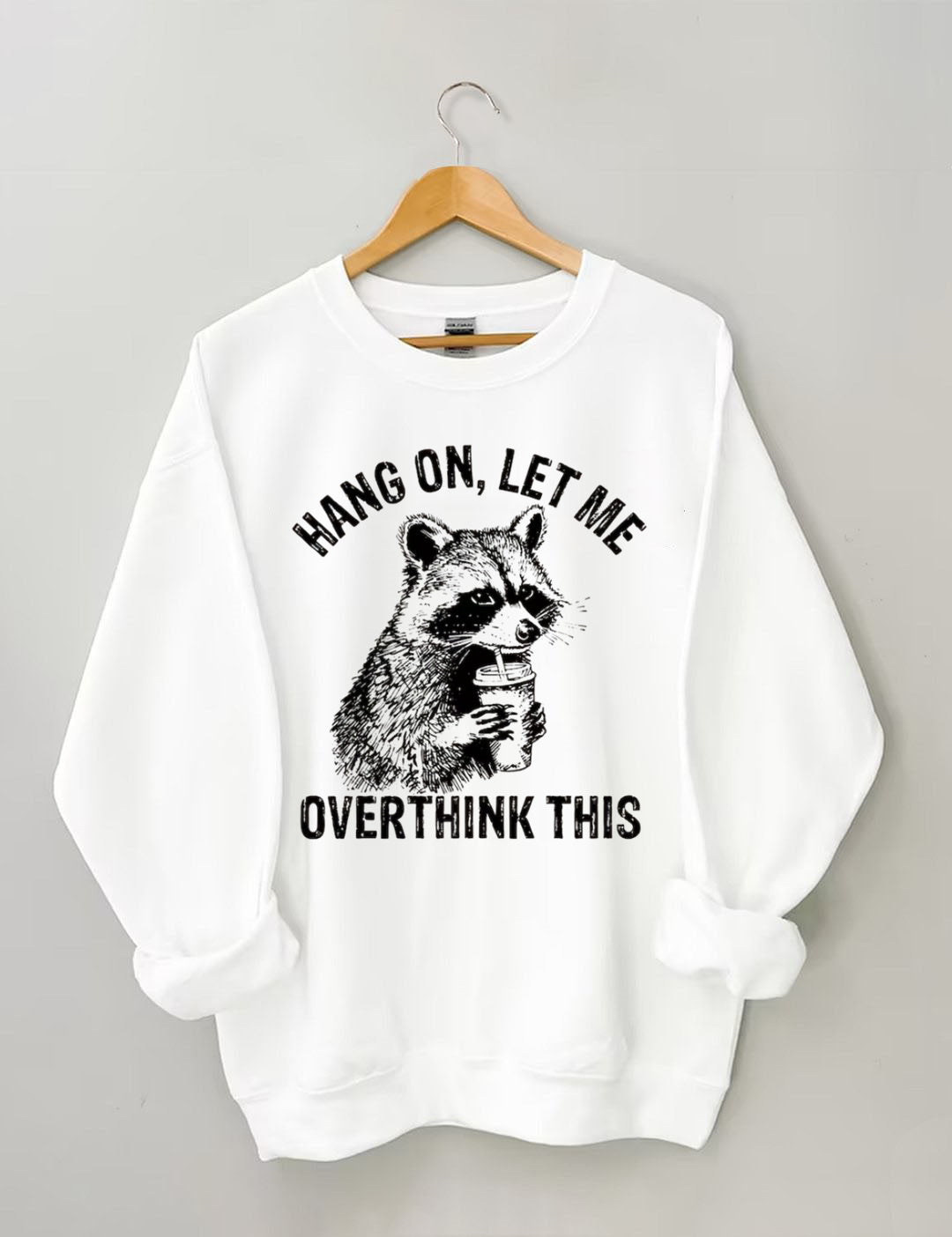 Hang On Let Me Overthink This Sweatshirt