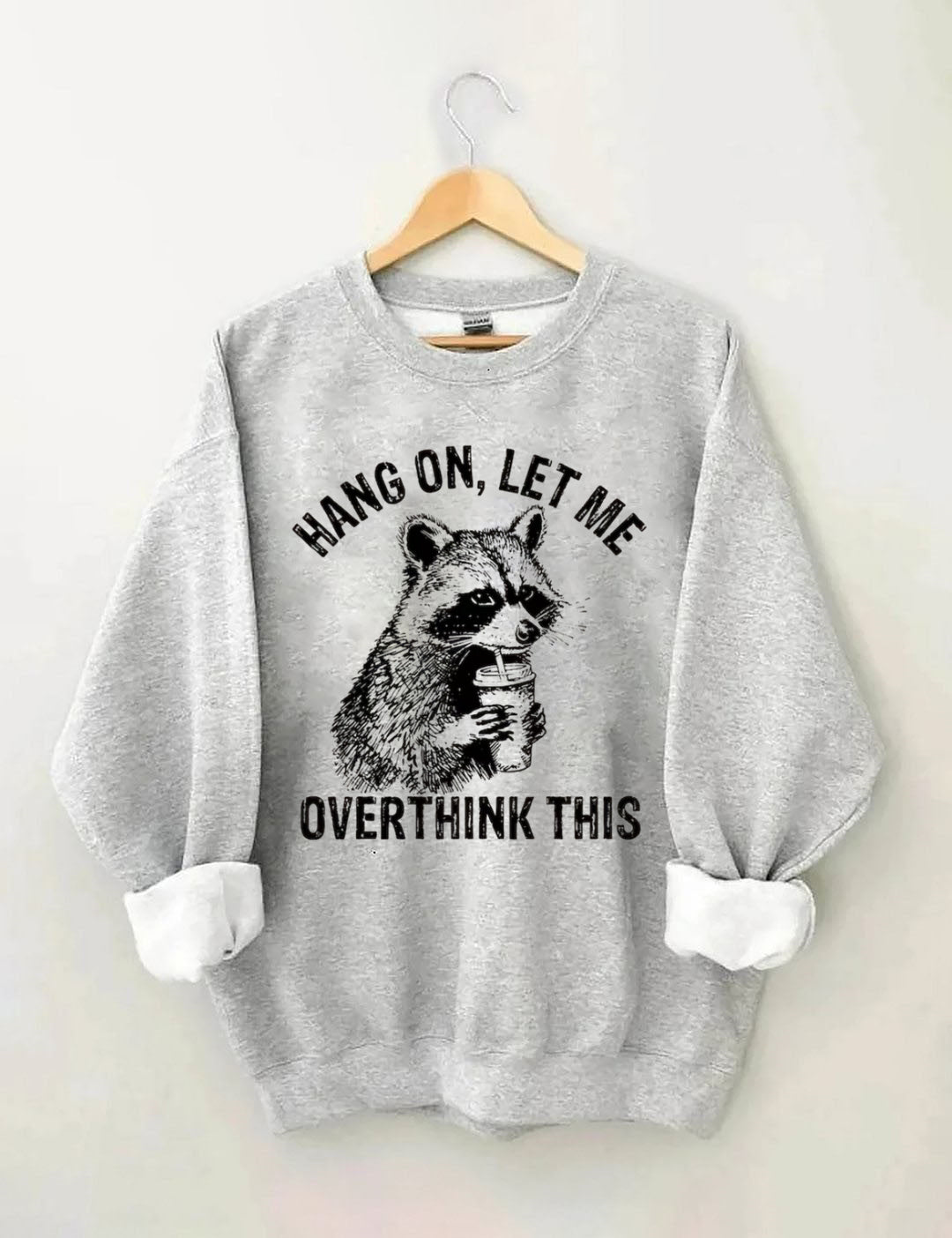 Hang On Let Me Overthink This Sweatshirt