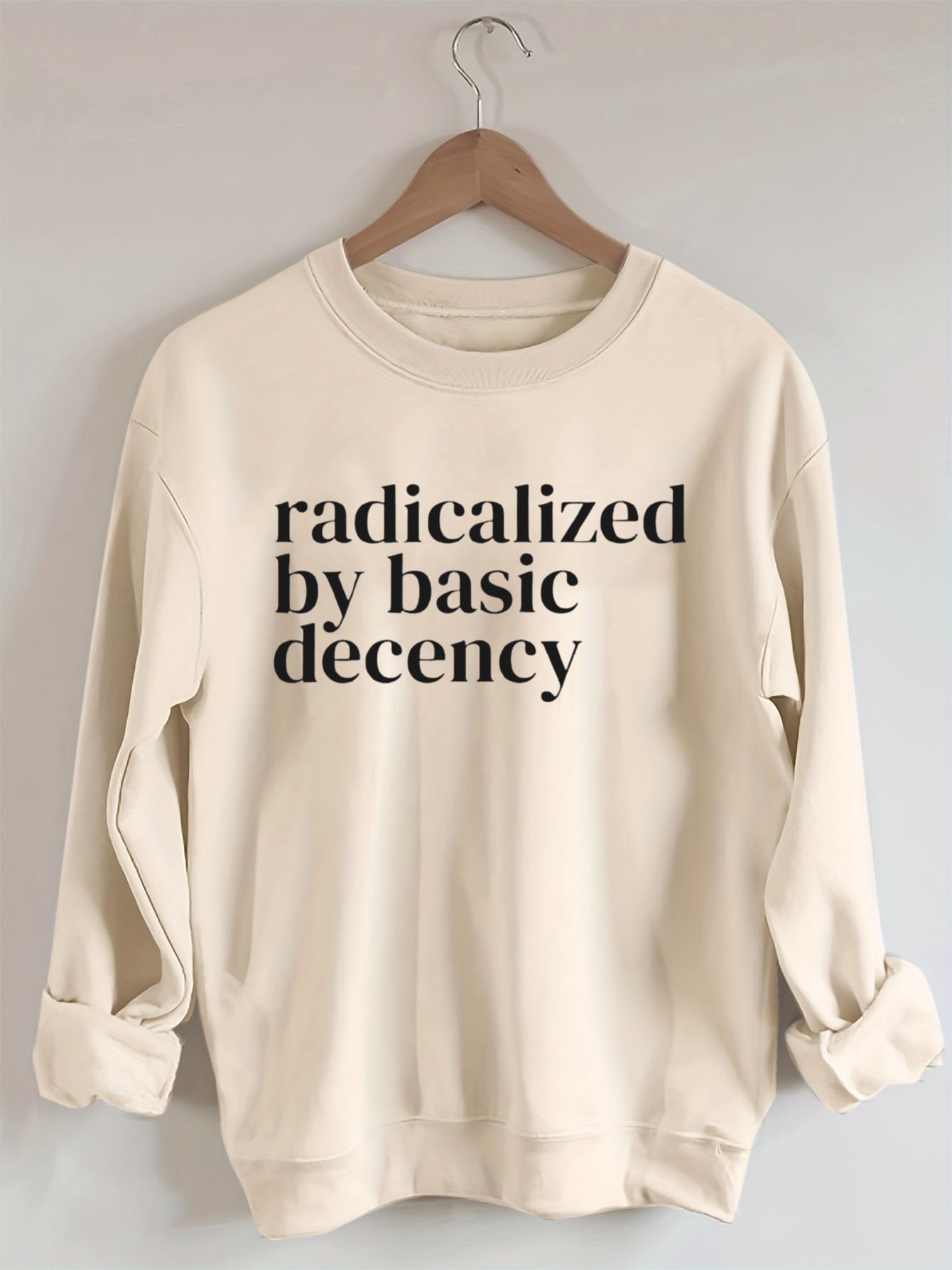 Radicalized By Basic Decency,Social Justice Activist Sweatshirt