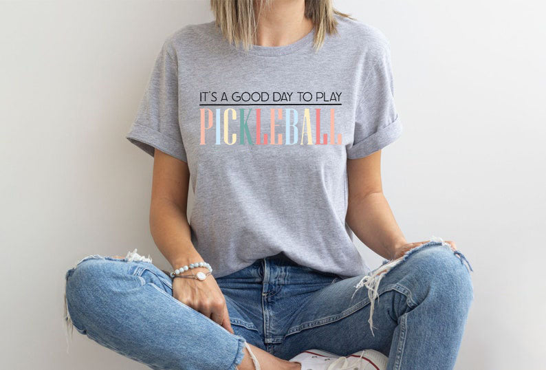 It's A Good Day To Play Pickleball T-Shirt