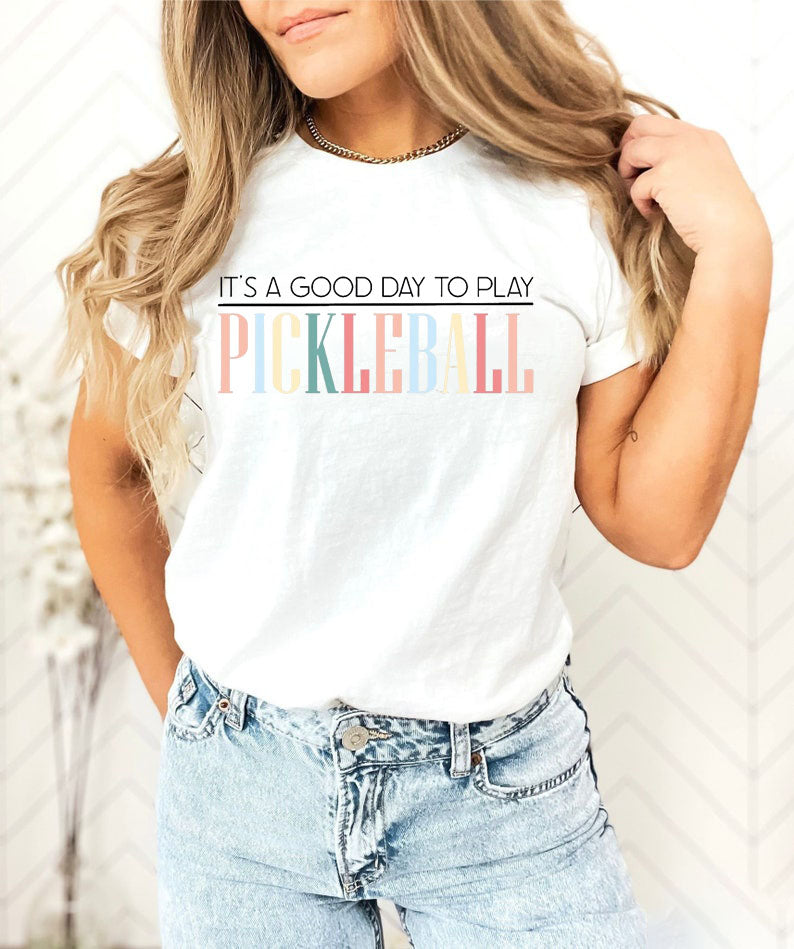 It's A Good Day To Play Pickleball T-Shirt