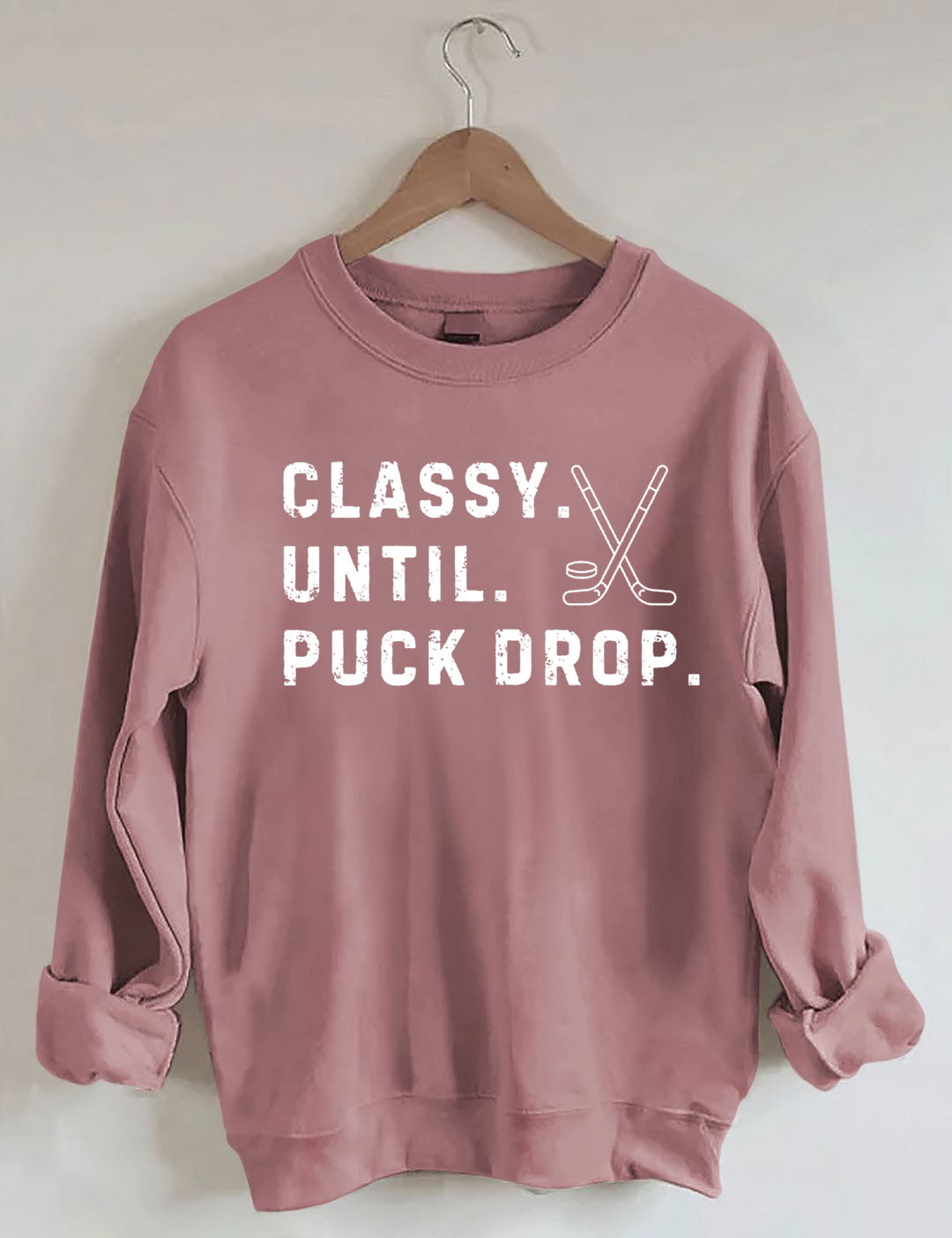 Classy Until Puck Drop,Hockey Season Game Day Sweatshirt