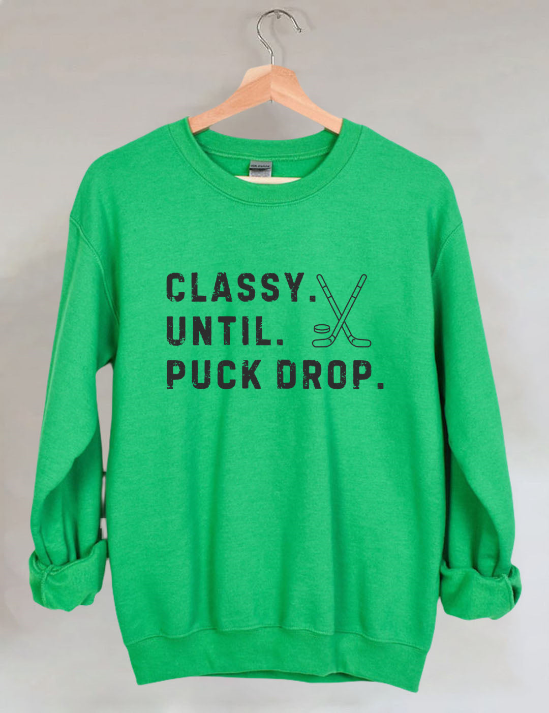 Classy Until Puck Drop,Hockey Season Game Day Sweatshirt