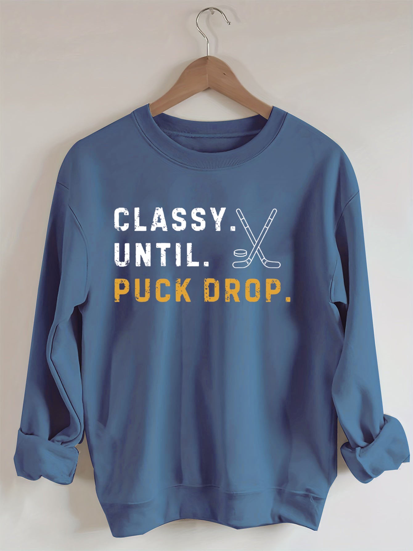 Classy Until Puck Drop ,Hockey Season Game Day Sweatshirt