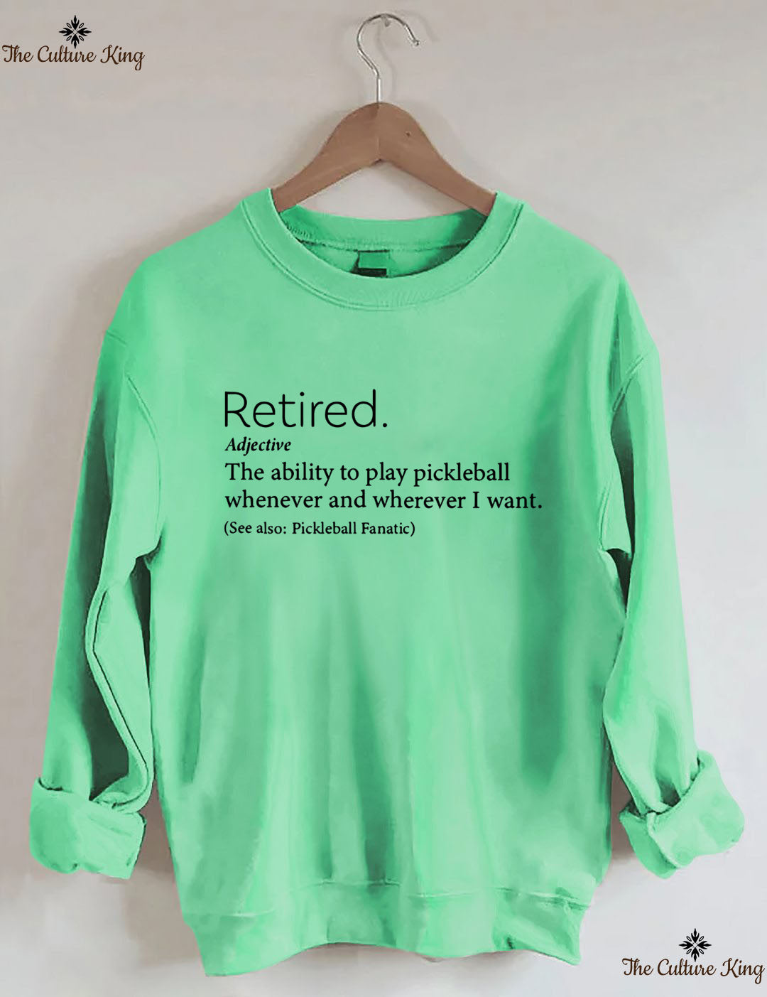 The Ability To Play Pickleball Whenever And Wherever I Want.Retired Sweatshirt