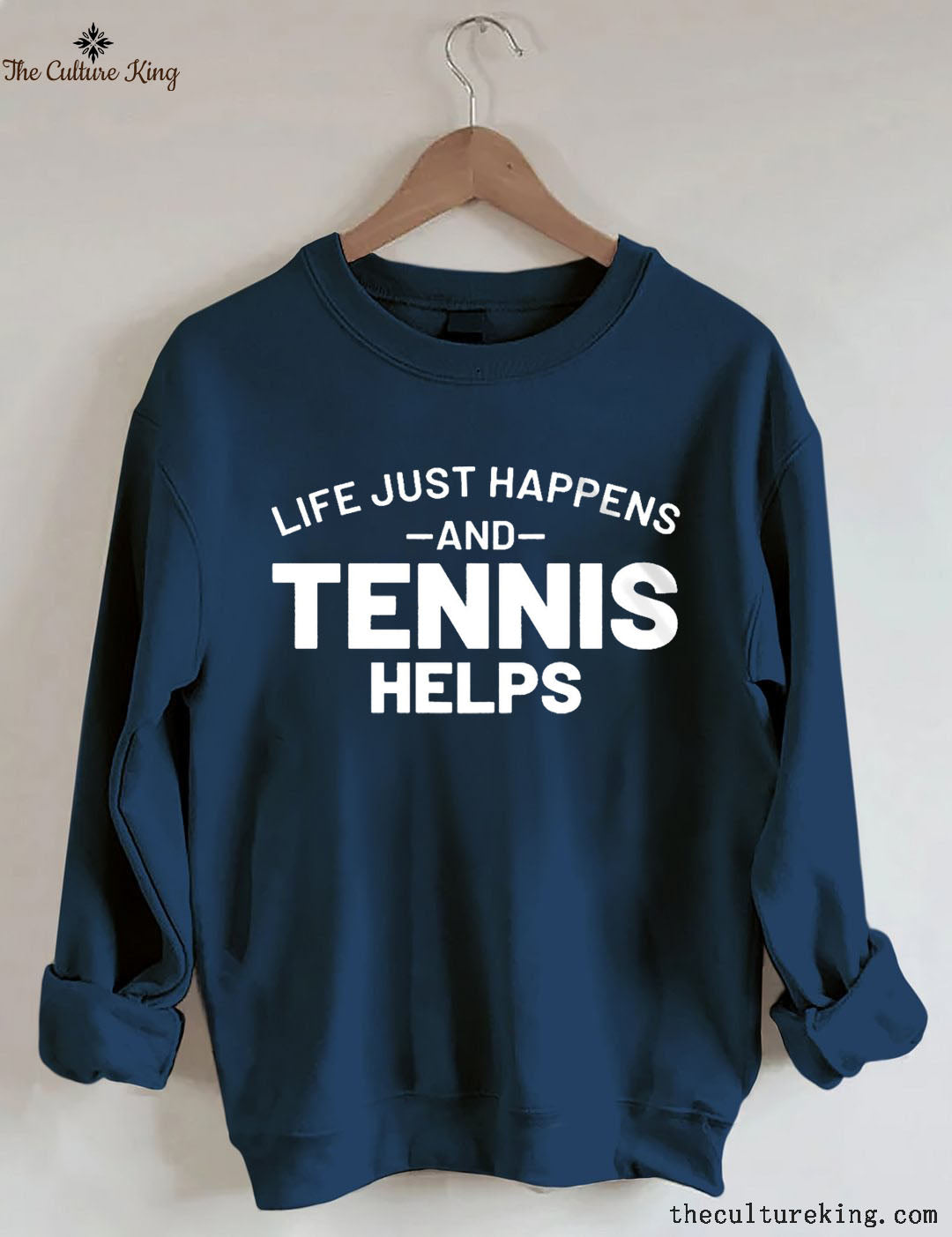 Life Just Happens And Tennis Helps Sweatshirt
