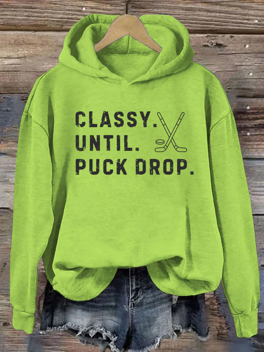 Classy Until Puck Drop,Hockey Season Game Day Hoodie