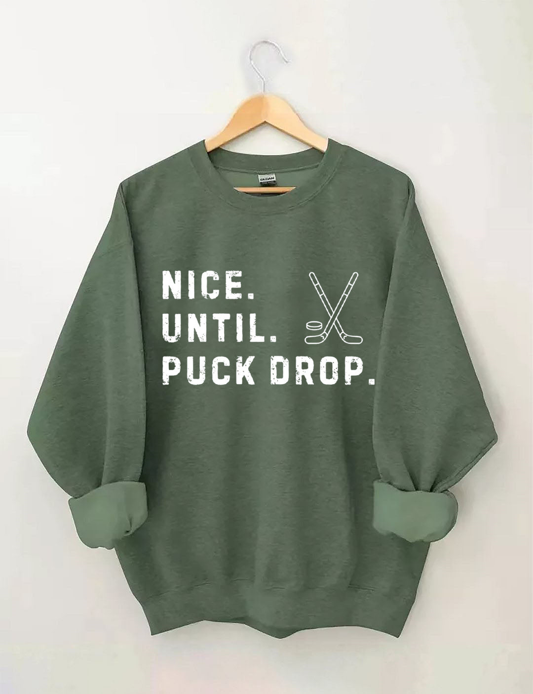 Nice Until Puck Drop,Hockey Season Game Day Sweatshirt