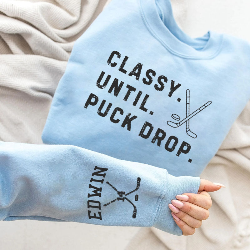 Custom Name and Number,Classy Until Puck Drop Sweatshirt