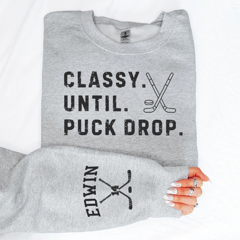 Custom Name and Number,Classy Until Puck Drop Sweatshirt