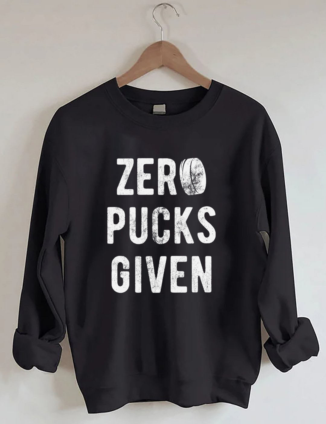 Zero Pucks Given Hockey sweatshirt